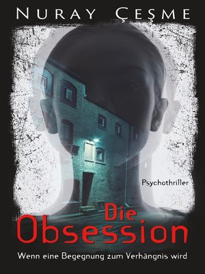 cover image of Die Obsession--Wenn eine Begegnung zum Verhängnis wird